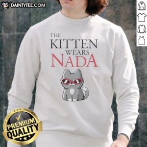 Nice The Kitten Wears Nada Sunglasses Cute Cat Sweatshirt in soft fabric with playful kitten design.
