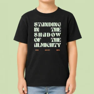 Nice Terrian Standing In The Shadow Of The Almighty Kids T-Shirt