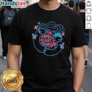 Original Transgender Pride Transformation Human Rights The Human Right To Transform Shirt displayed on a hanger