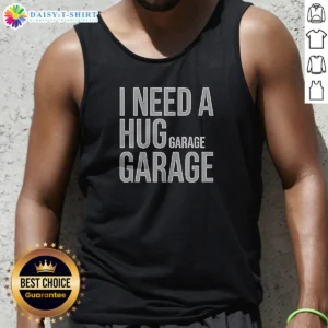 Top I Need A Huge Garage Tank Top in black, sleeveless casual wear with bold white text