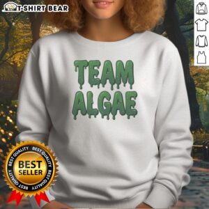 Nice Team Algae Slimy Green Drip Typography Humor Sweatshirt
