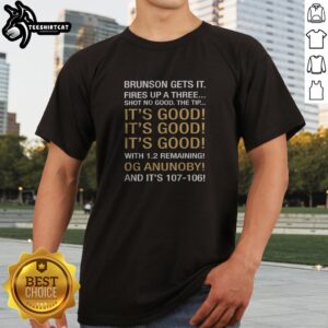Original Jalen Brunson OG Anunoby New York Knicks NBA Brunson Gets It Fires Up A Three shirt featuring bold basketball graphics