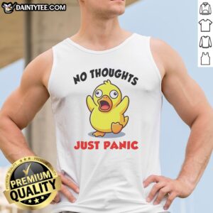 Hot No Thoughts Just Panic Duck Cartoon Anxiety Humor Tank Top featuring a quirky duck graphic on a sleeveless casual shirt