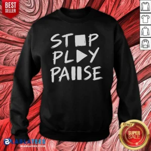 Nice Stop Play Pause Sweatshirt