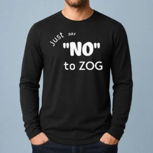 Original Randy Weaver Just Say No To Zog Long Sleeve Shirt in black, featuring bold white text on the front