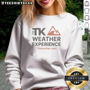 Pretty The TK Weather Experience Tkweather Com Sweatshirt featuring a cozy design perfect for any weather.