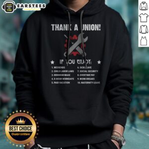 Pretty Thank A Union If You Enjoy Worker Benefit hoodie in a cozy fit, perfect for casual wear.