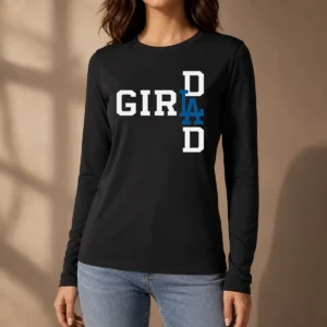 Hot Los Angeles Dodgers LA Girl Dad Long Sleeve Shirt