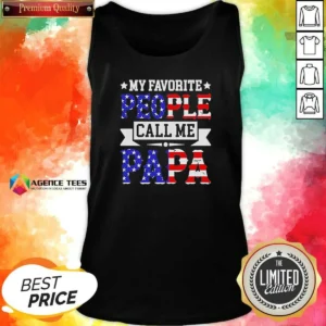 Nice My Favorite People Call Me PAPA USA Flag Text Tank Top