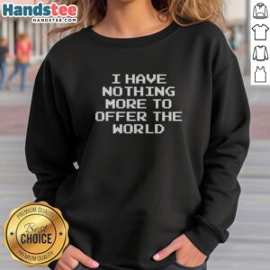 Premium The Acacia Strain Pixel Art I Have Nothing More To Offer The World sweatshirt displayed on a hanger