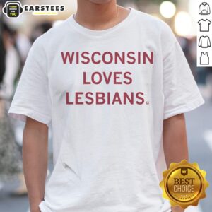 Wisconsin Loves Lesbians shirt displayed on a light background, showcasing vibrant colors and a bold design.