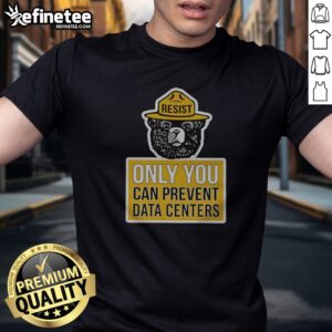 Pretty Smokey Bear US Forest Service Resist Only You Can Prevent Data Centers t-shirt featuring a playful design.