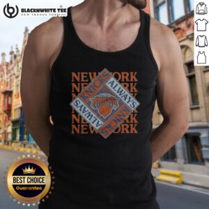 Awesome New York Knicks Always Knicks Tank Top featuring the iconic Knicks logo and vibrant colors.