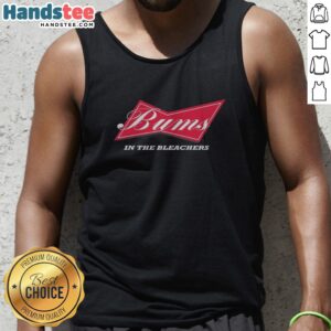 Original Budweiser Baseball Football Hockey Basketball Bums In The Bleachers Tank Top for sports enthusiasts