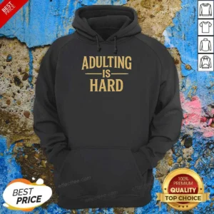 Nice Paymoneywubby Adulting Is Hard Hoodie