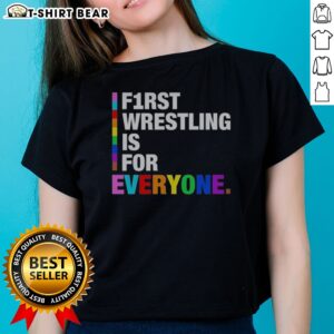 Good F1rst Wrestling Is For Everyone Happy Pride Month Ladies Shirt displayed on a mannequin in vibrant colors.