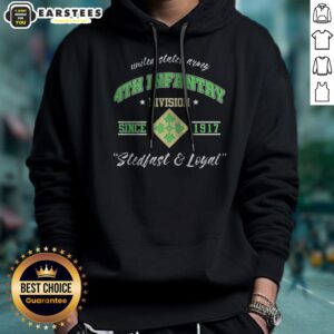 Pretty United States Army 4th Infantry Division Since 1917 Stedfast And Loyal hoodie displayed in a cozy setting