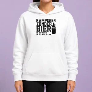 Pretty Kamperen Zonder Bier Is Gewoon In Het Bos Zitten Beer Hoodie