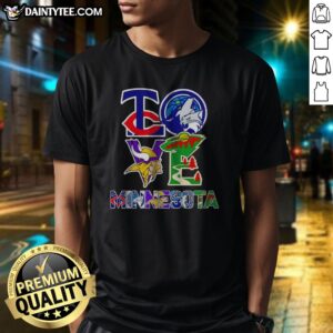 Official Minnesota Twins Minnesota Timberwolves Minnesota Vikings Minnesota Wild Love Minnesota Teams Sport Shirt showcasing team spirit.