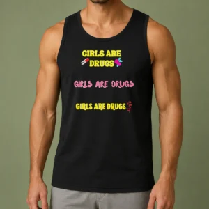 Awesome Girls Are Drugs Girls Are Drugs Girls Are Drugs Pill Rose Flower Tank Top