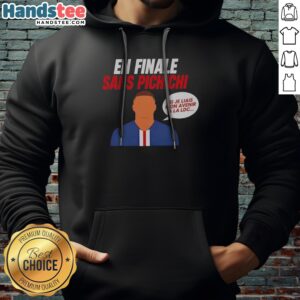 Nice Kylian Mbappe Paris Saint Germain En Finale Sans Pichichi Si Je Liais Mon Hoodie displayed on a hanger