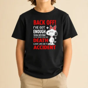 Good Snoopy Back Off I'Ve Got Enough To Deal With Today Without Having To Make Your Death Kids T Shirt in vibrant colors, front view