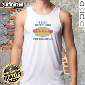 Pretty I Eat Hot Dogs For The Shape Tank Top in white, featuring bold black text on a sleeveless summer shirt