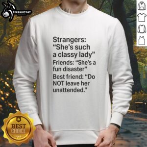 Stylish 'She's Such a Classy Lady' sweatshirt perfect for best friends, showcasing fun friendship vibes and comfort.