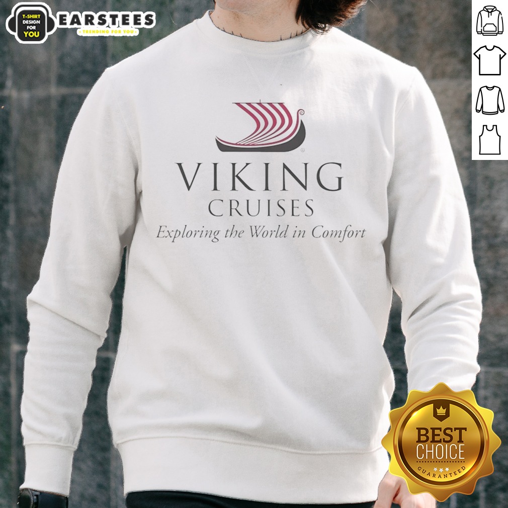 viking-cruises-exploring-the-world-in-comfort-sweatshirt Viking Cruises Exploring The World In Comfort sweatshirt featuring cozy fabric and vibrant design