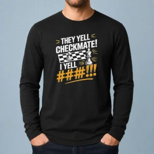 Funny Chess Pawn King Checkmate Quote Long Sleeve Shirt
