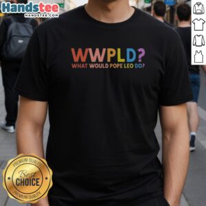 Official Pope Leo Catholic Church WWPLD What Would Pope Leo Do Shirt displayed on a clean background
