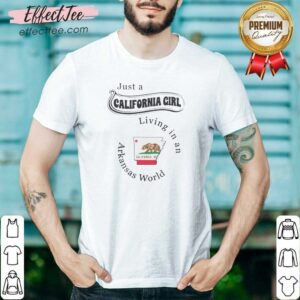 Pretty Just A California Girl Living In An Arkansas World shirt optimized, women's fitted short sleeve tee in white
