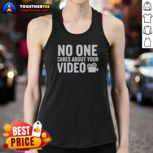 Nice No One Cares About Your Video Tank Top in a vibrant color, perfect for summer wear.