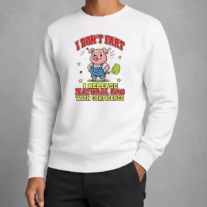 Top I Dont Fart I Release Natural Gas With Confidence Sweater