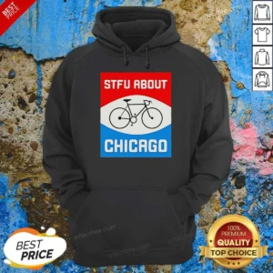 Funny Stfu About Chicago Cycling Enthusiast Bicycle Lifestyle Hoodie optimized for hoodie display in black color