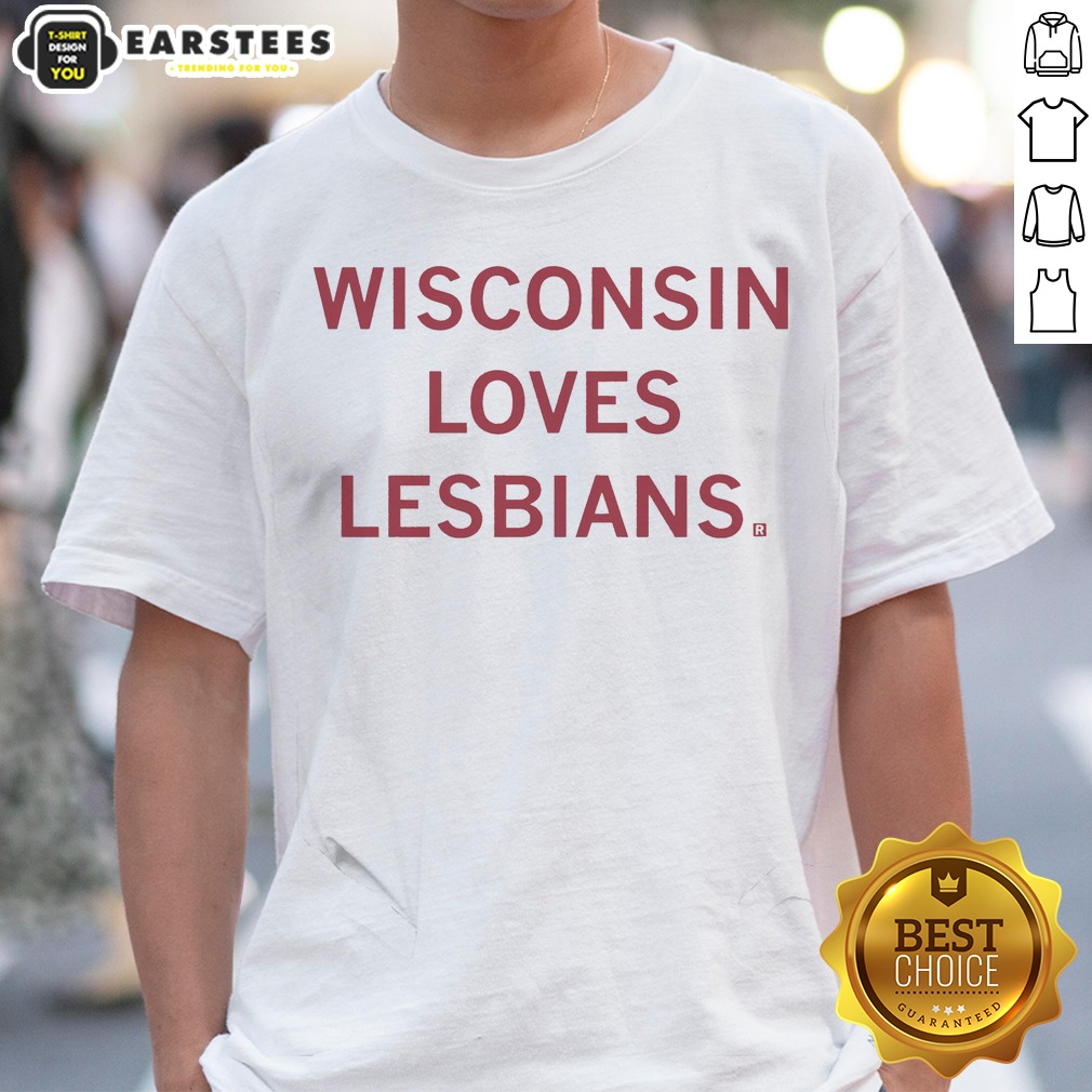 wisconsin-loves-lesbians-shirt Wisconsin Loves Lesbians shirt displayed on a light background, showcasing vibrant colors and a bold design.
