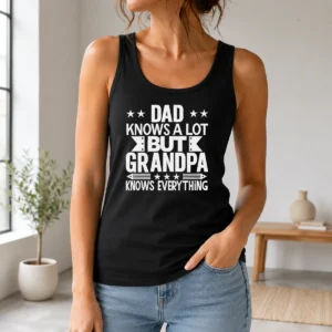 Happy Official Dad Knows A Lot But Grandpa Knows Everything Tank Top