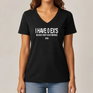 Original I Have 0 Ex'S Because I Don'T Count Mistakes V-Neck Shirt