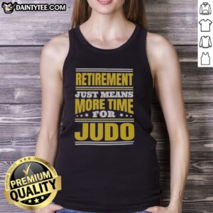 Hot Judo Retirement Just Means More Time For Judo Tank Top in a vibrant color, perfect for judo enthusiasts.