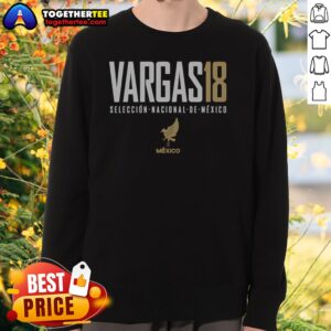 Awesome Nice Vargas 18 Mexico Seleccion Nacional De Mexico Sweatshirt