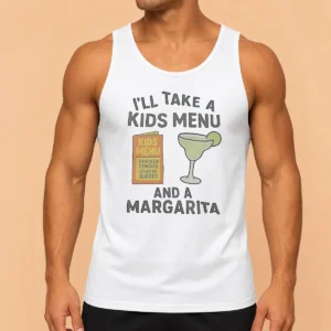 Good I'Ll Take A Kids Menu And A Margarita Kids Menu Tank Top