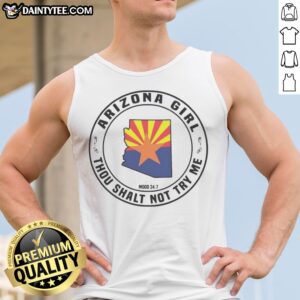 Pretty Arizona Girl Arizona Girl Thou Shalt Not Try Me Mood 24 7 Tank top displayed on a neutral background.