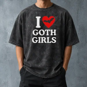 Top I Love Goth Girls Washed T-Shirt