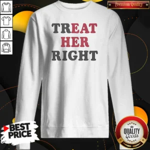 Original Treat Her Right Eat Her Sweatshirt
