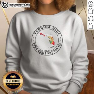 Good Florida Girl Thou Shalt Not Try Me Mood 24 7 State Sweatshirt showcasing a vibrant design.