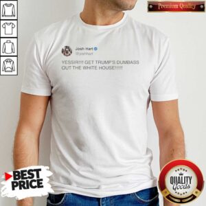 Hot Josh Hart Yessir Get Trump's Dumbass Out The White House Shirt