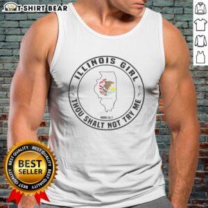 Official Illinois Girl Thou Shalt Not Try Me Mood 24 7 State Tank top in vibrant colors and comfortable fit