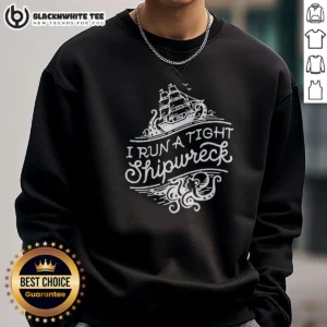 Awesome I Run A Tight Shipwrech Sweatshirt in dark grey, crewneck pullover with print on front