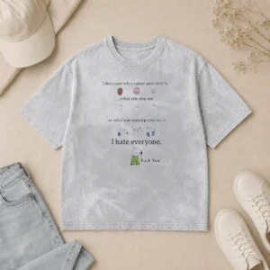 Funny I Don'T Care What Colour Your Skin Is I Hate Everyone printed on a soft washed t shirt in a relaxed fit