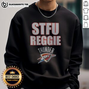 Top STFU Reggie Jackson Oklahoma City Thunder NBA Sweatshirt featuring bold graphics and a comfortable fit.